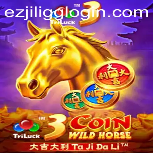Discover the Exciting World of 3CoinWildHorse at EZJILI.GG
