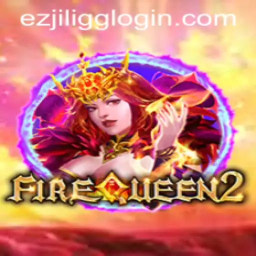 Unveiling FireQueen2: A Deep Dive into the Exciting New Game by EZJILI.GG